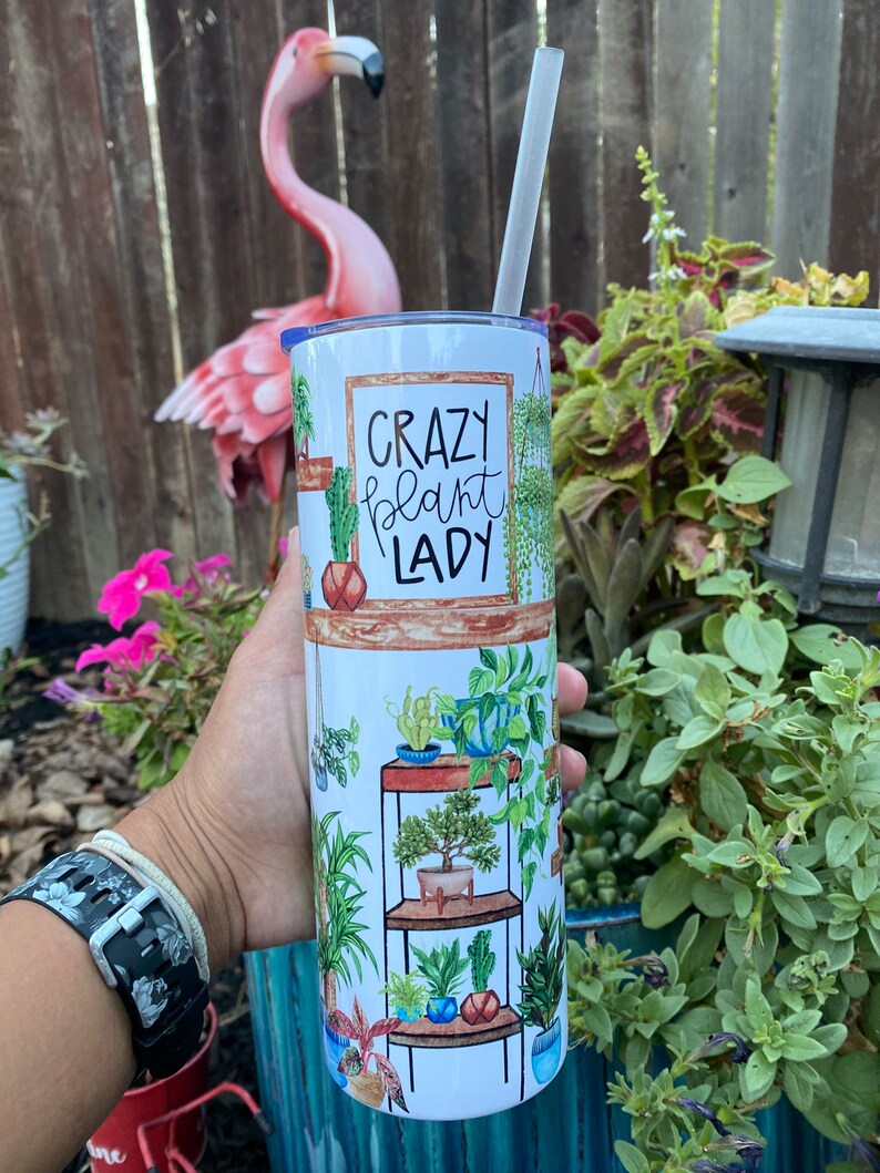 Crazy plant lady umbler/ house plant tumbler/ succulent plant tumbler 20 oz